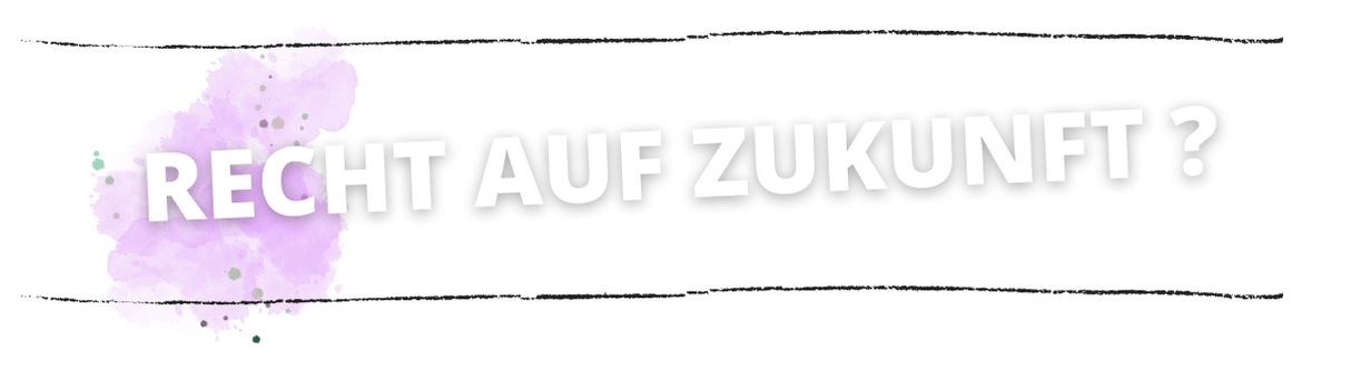 Recht auf Zukunft?